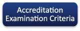 Accreditation Examination Criteria